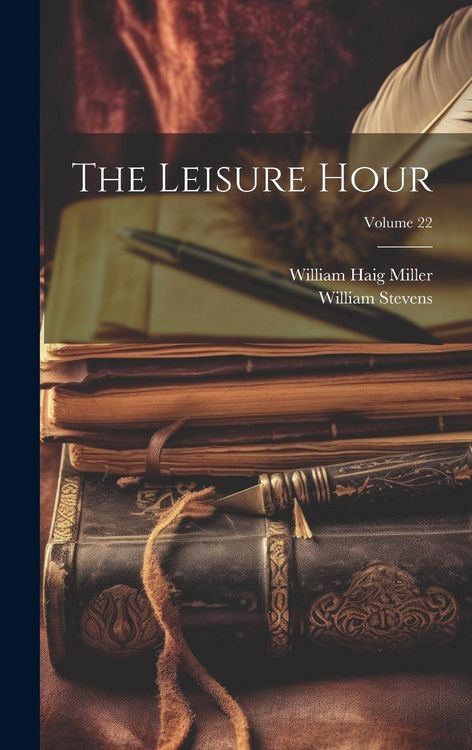 Produktbild: The Leisure Hour; Volume 22