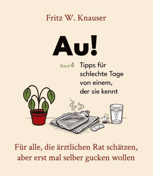 Produktbild: Au! - Tipps f&uuml;r schlechte Tage von einem, der sie kennt.
