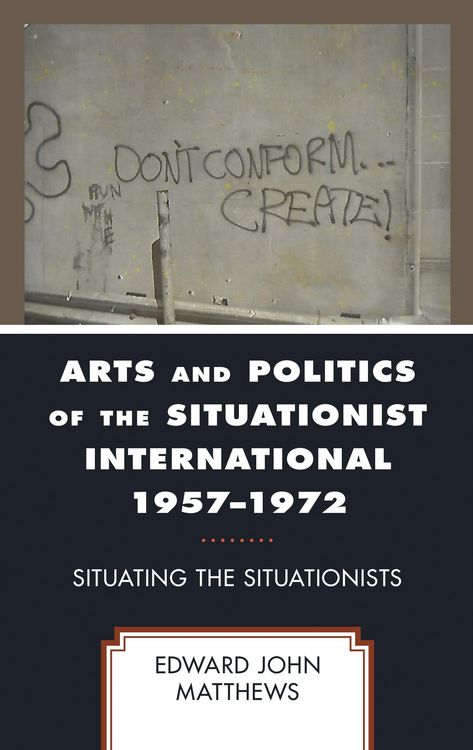 Produktbild: Arts and Politics of the Situationist International 1957-1972