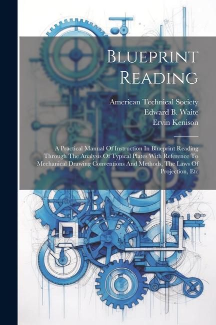 Produktbild: Blueprint Reading; A Practical Manual Of Instruction In Blueprint Reading Through The Analysis Of Typical Plates With Reference To Mechanical Drawing