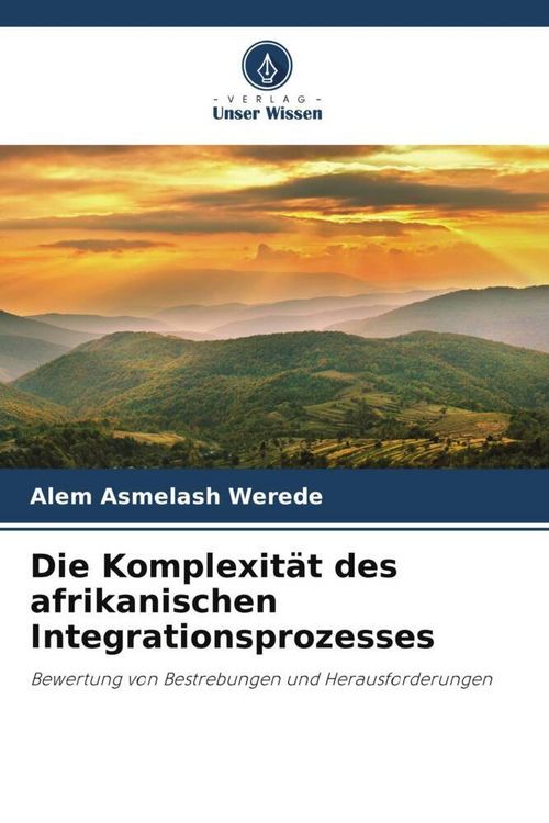 Produktbild: Die Komplexit&auml;t des afrikanischen Integrationsprozesses