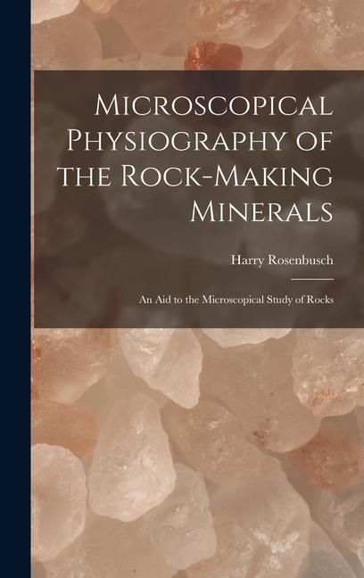 Produktbild: Microscopical Physiography of the Rock-Making Minerals
