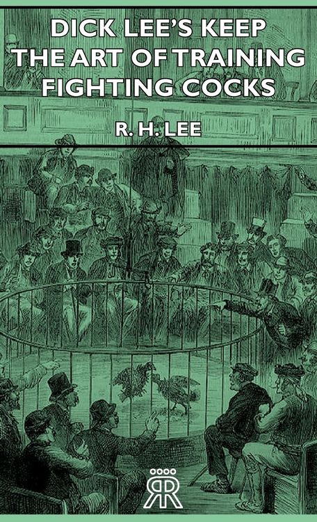 Produktbild: Dick Lee's Keep - The Art Of Training Fighting Cocks