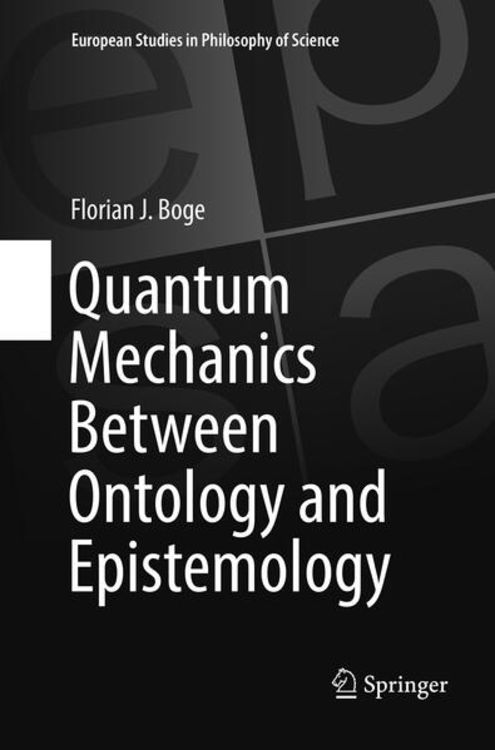 Bild vom Artikel Quantum Mechanics Between Ontology and Epistemology vom Autor Florian J. Boge
