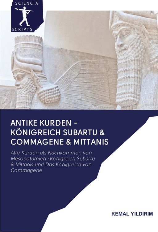 Produktbild: Antike Kurden - K&ouml;nigreich Subartu & Commagene & Mittanis