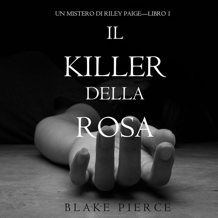 Produktbild: Il Killer della Rosa (Un Mistero di Riley Paige &mdash; Libro #1)