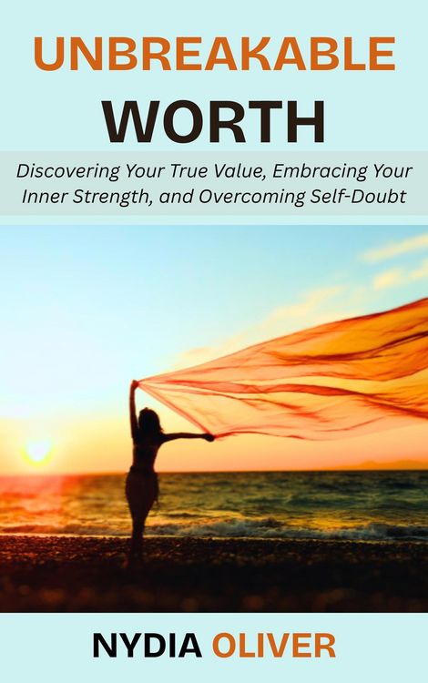 Produktbild: Unbreakable Worth: Discovering Your True Value, Embracing Your Inner Strength, and Overcoming Self-Doubt