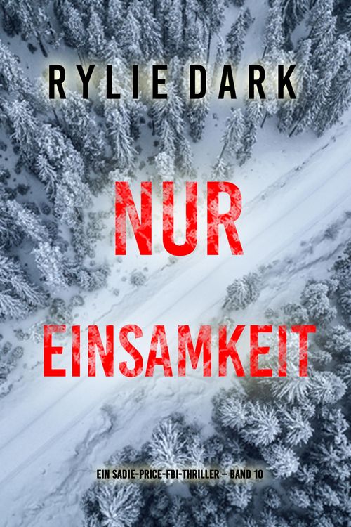 Produktbild: Nur Einsamkeit (Ein Sadie-Price-FBI-Thriller - Band 10)