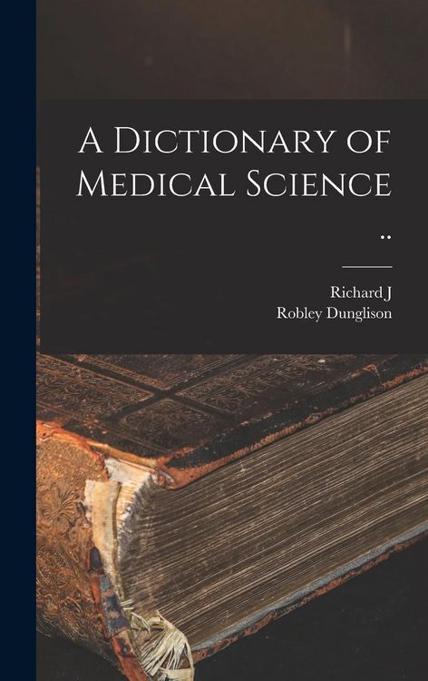 Produktbild: A Dictionary of Medical Science ..