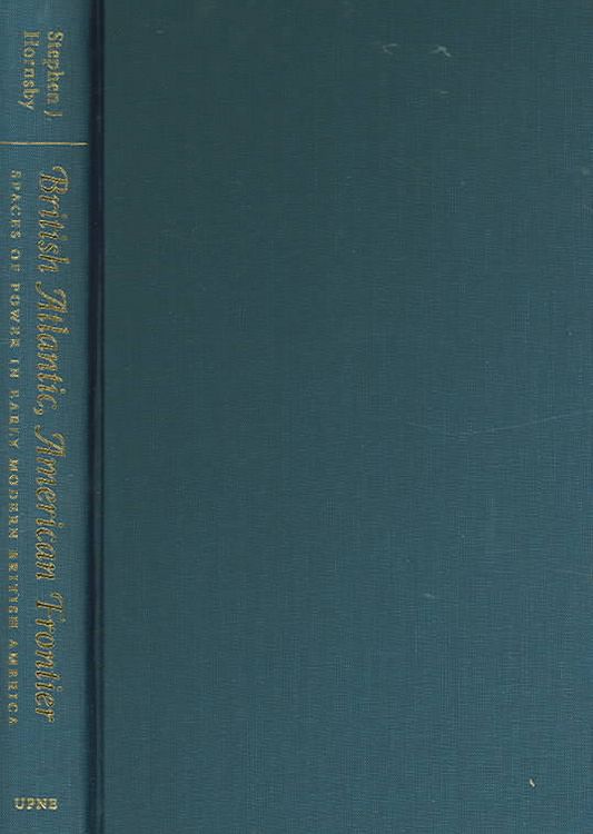 Produktbild: British Atlantic, American Frontier: Spaces of Power in Early Modern British America