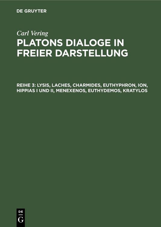 Produktbild: Lysis, Laches, Charmides, Euthyphron, Ion, Hippias I und II, Menexenos, Euthydemos, Kratylos