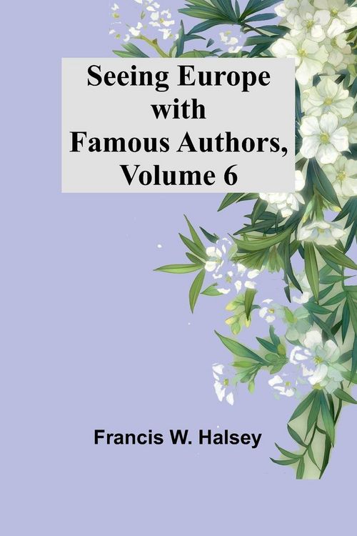Produktbild: Seeing Europe with Famous Authors, Volume 6