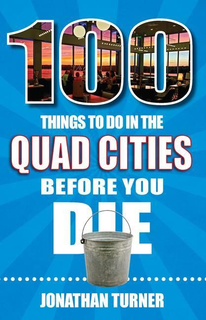 Produktbild: 100 Things to Do in the Quad Cities Before You Die