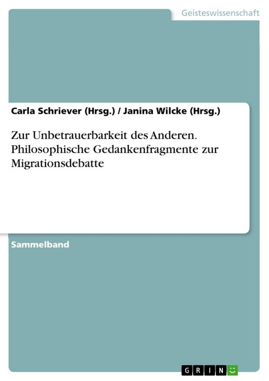 Produktbild: Zur Unbetrauerbarkeit des Anderen. Philosophische Gedankenfragmente zur Migrationsdebatte