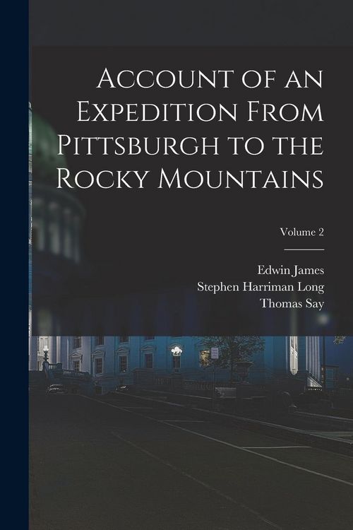 Produktbild: Account of an Expedition From Pittsburgh to the Rocky Mountains; Volume 2
