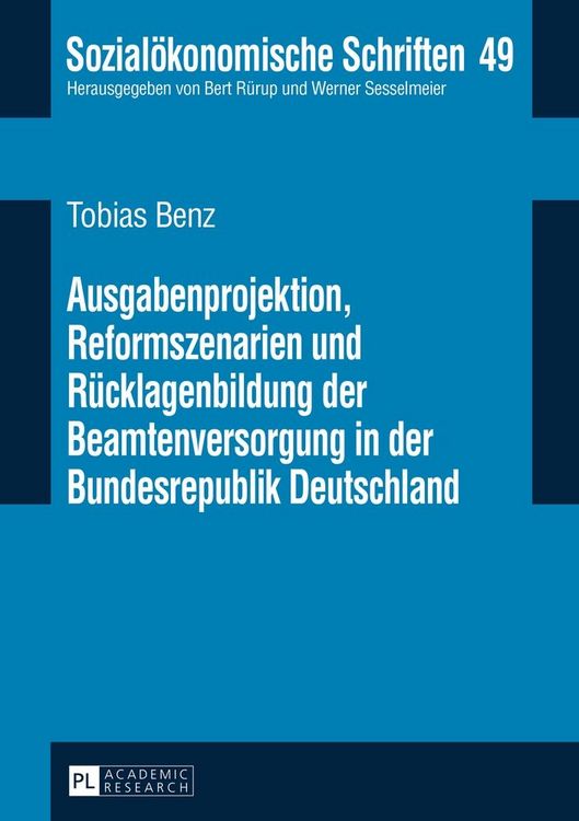 Produktbild: Ausgabenprojektion, Reformszenarien und R&uuml;cklagenbildung der Beamtenversorgung in der Bundesrepublik Deutschland
