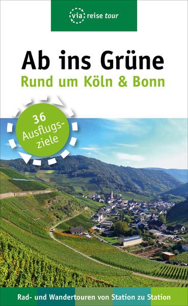 Produktbild: Ab ins Gr&uuml;ne &ndash; Ausfl&uuml;ge rund um K&ouml;ln & Bonn