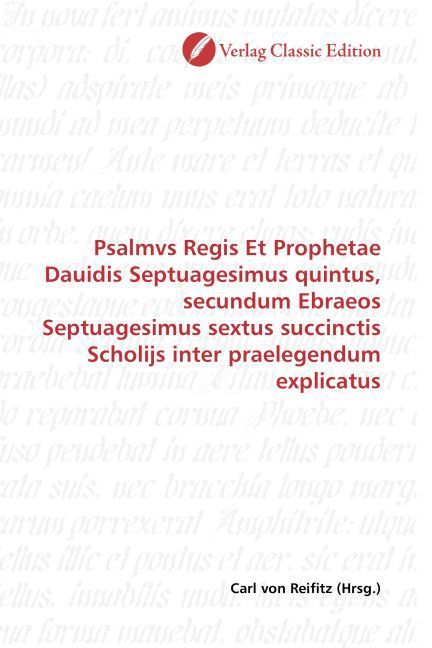 Produktbild: Psalmvs Regis Et Prophetae Dauidis Septuagesimus quintus, secundum Ebraeos Septuagesimus sextus succinctis Scholijs inter praelegendum explicatus