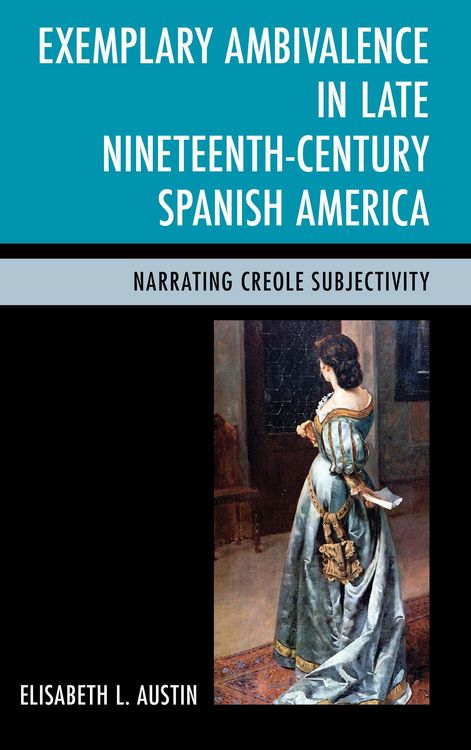 Produktbild: Exemplary Ambivalence in Late Nineteenth-Century Spanish America