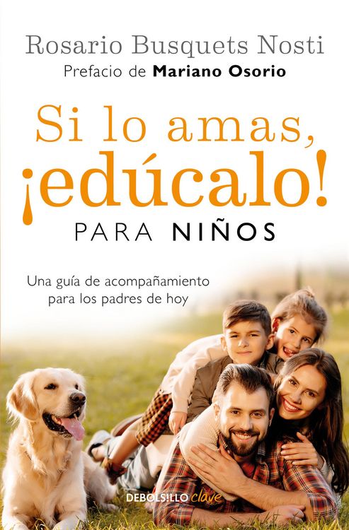 Produktbild: Si Lo Amas, &iexcl;Ed&uacute;calo! Para Ni&ntilde;os: Una Gu&iacute;a de Acompa&ntilde;amiento Para Los Padres de Hoy / If You Love Them, Raise Them!: A Guide to Child Rearing