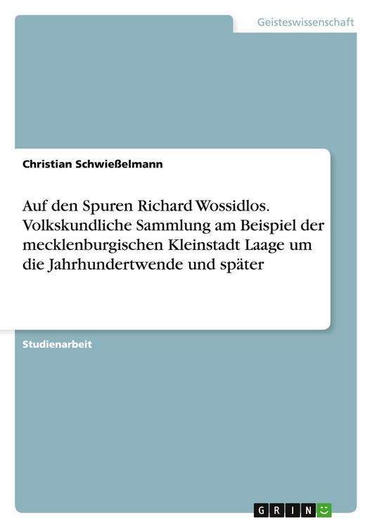 Produktbild: Auf den Spuren Richard Wossidlos. Volkskundliche Sammlung am Beispiel der mecklenburgischen Kleinstadt Laage um die Jahrhundertwende und sp&auml;ter