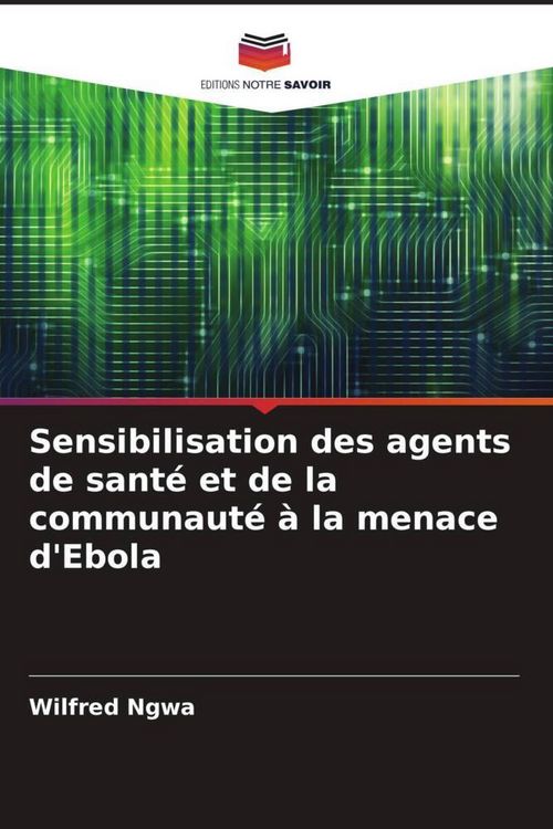 Produktbild: Sensibilisation des agents de sant&eacute; et de la communaut&eacute; &agrave; la menace d'Ebola