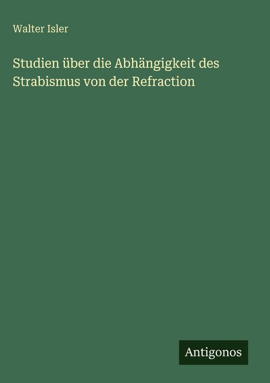 Produktbild: Studien &uuml;ber die Abh&auml;ngigkeit des Strabismus von der Refraction