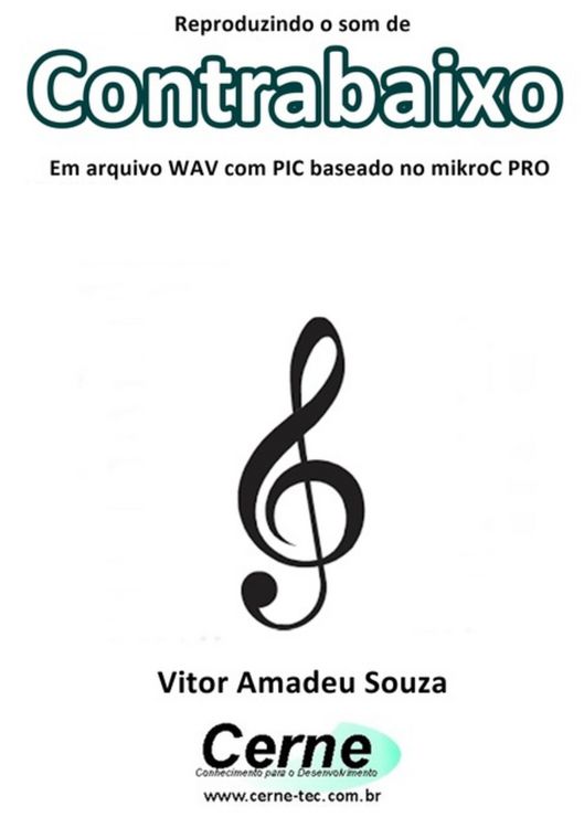 Produktbild: Reproduzindo O Som De Contrabaixo Em Arquivo Wav Com Pic Baseado No Mikroc Pro
