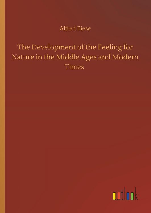 Produktbild: The Development of the Feeling for Nature in the Middle Ages and Modern Times