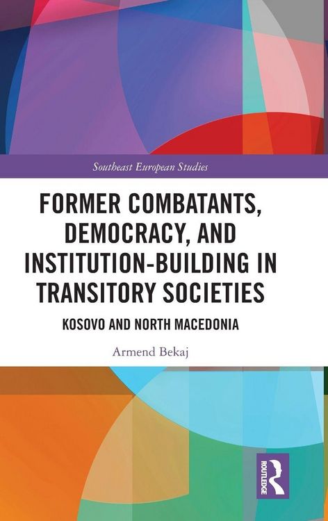 Produktbild: Former Combatants, Democracy, and Institution-Building in Transitory Societies