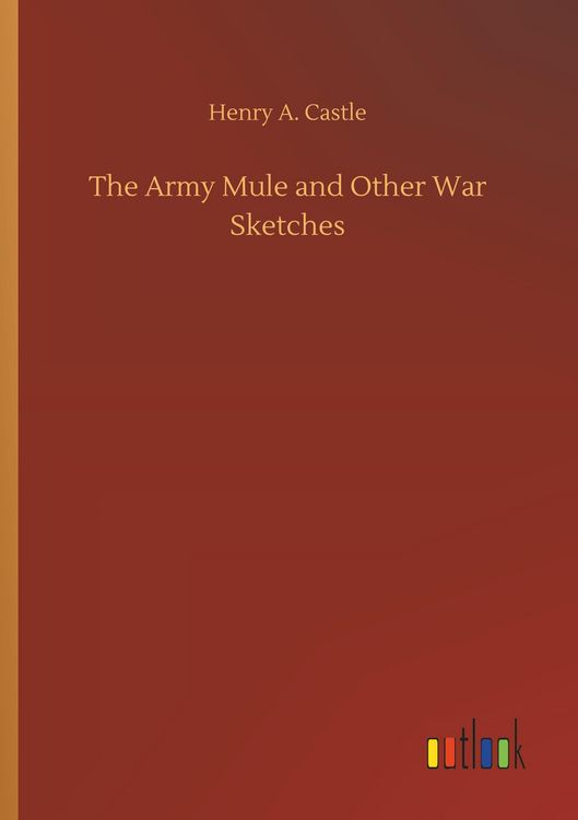 Produktbild: The Army Mule and Other War Sketches