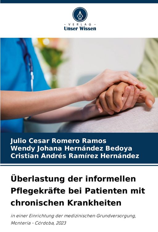 Produktbild: &Uuml;berlastung der informellen Pflegekr&auml;fte bei Patienten mit chronischen Krankheiten