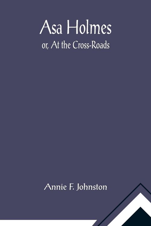 Produktbild: Asa Holmes; or, At the Cross-Roads