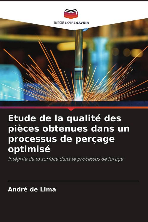 Produktbild: Etude de la qualit&eacute; des pi&egrave;ces obtenues dans un processus de per&ccedil;age optimis&eacute;