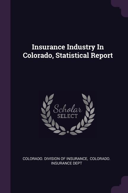Produktbild: Insurance Industry In Colorado, Statistical Report