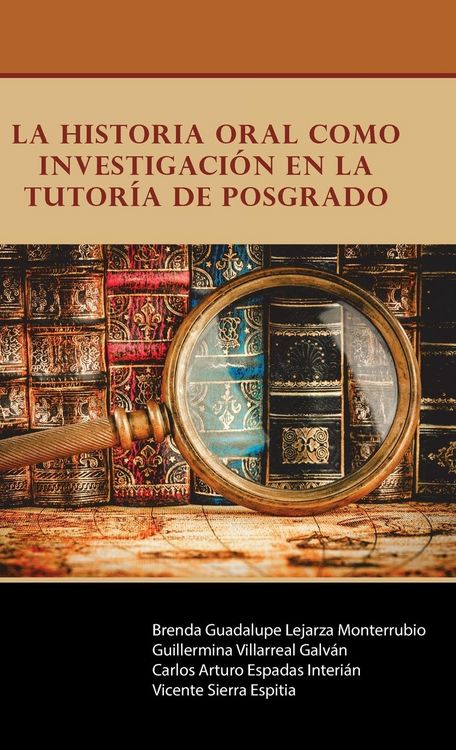 Produktbild: La historia oral como investigaci&oacute;n en la Tutor&iacute;a de Posgrado