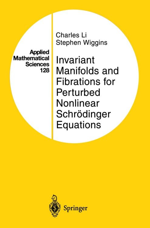 Produktbild: Invariant Manifolds and Fibrations for Perturbed Nonlinear Schr&ouml;dinger Equations