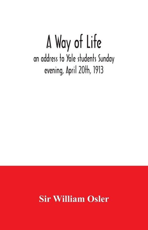 Produktbild: A way of life; an address to Yale students Sunday evening, April 20th, 1913