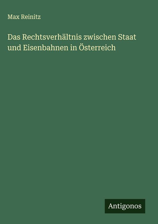 Produktbild: Das Rechtsverh&auml;ltnis zwischen Staat und Eisenbahnen in &Ouml;sterreich