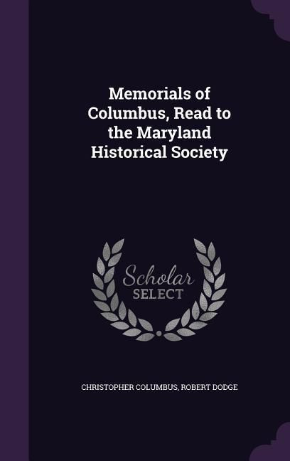 Produktbild: Memorials of Columbus, Read to the Maryland Historical Society