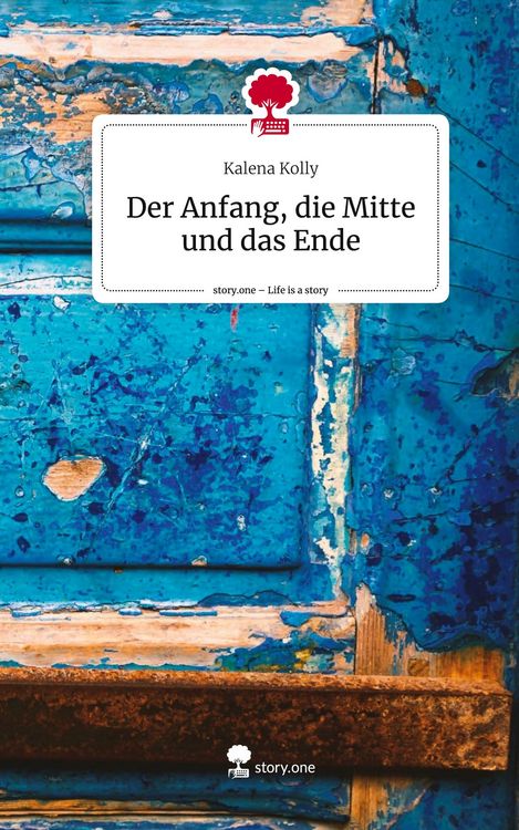 Produktbild: Der Anfang, die Mitte und das Ende. Life is a Story - story.one