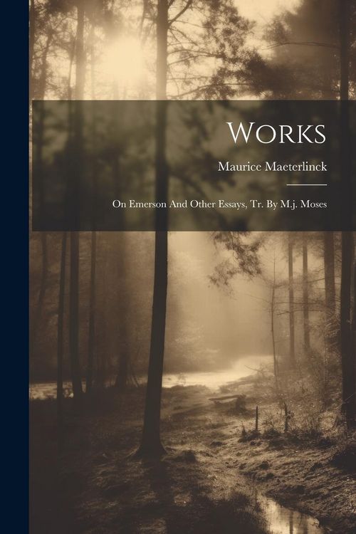 Produktbild: Works: On Emerson And Other Essays, Tr. By M.j. Moses