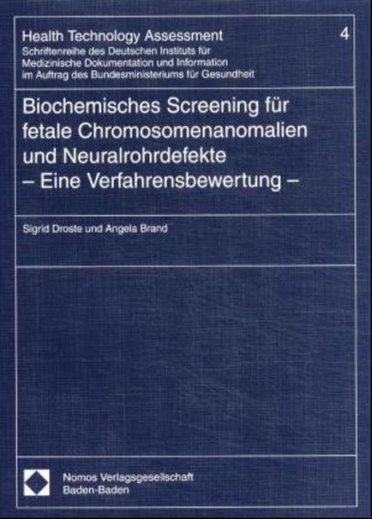 Produktbild: Biochemisches Screening f&uuml;r fetale Chromosomenanomalien und Neuralrohrdefekte - Eine Verfahrensbewertung -