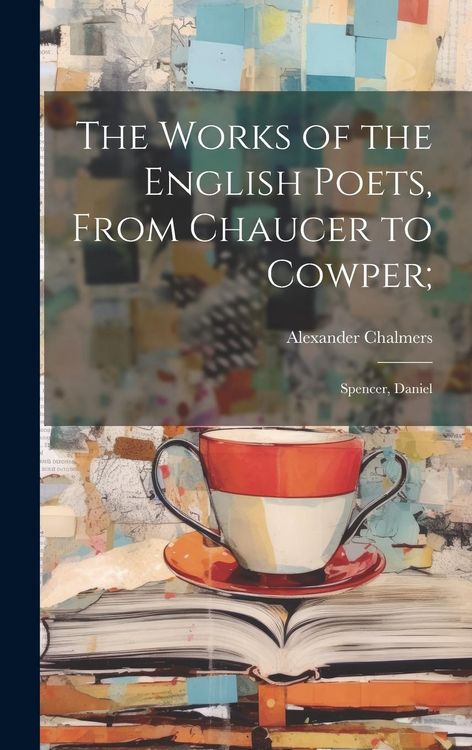 Produktbild: The Works of the English Poets, From Chaucer to Cowper;: Spencer, Daniel