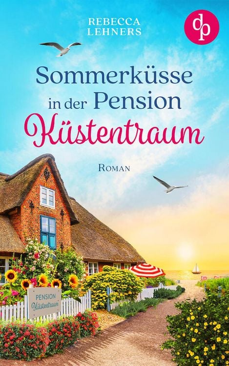 Bild vom Artikel Sommerküsse in der Pension Küstentraum | Eine bezaubernde Wholesome Romance an der Ostsee vom Autor Rebecca Lehners