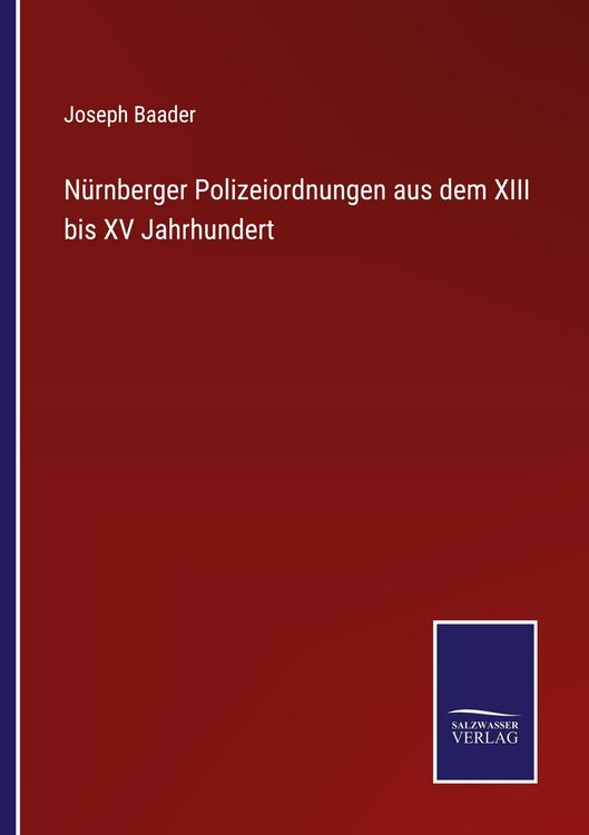 Produktbild: N&uuml;rnberger Polizeiordnungen aus dem XIII bis XV Jahrhundert