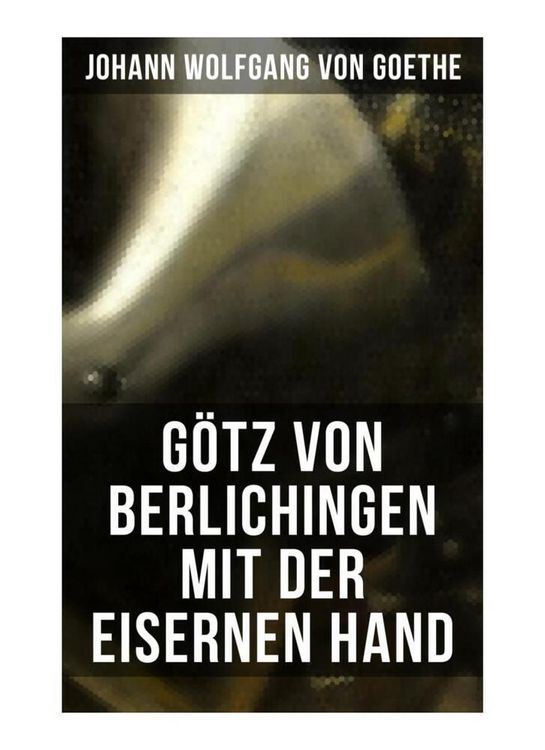 Produktbild: G&ouml;tz von Berlichingen mit der eisernen Hand