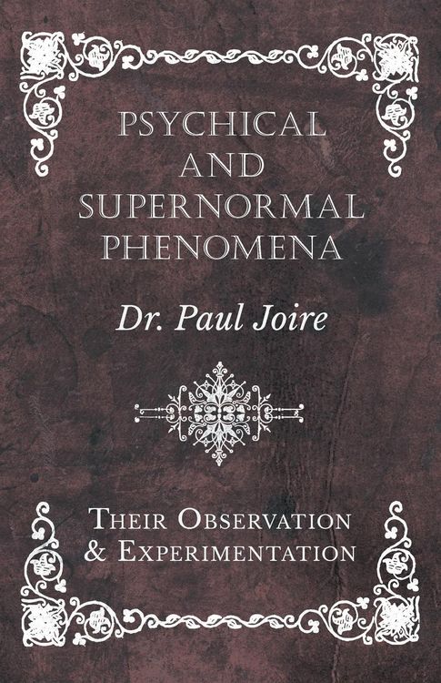 Produktbild: Psychical and Supernormal Phenomena - Their Observation and Experimentation