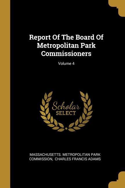 Produktbild: Report Of The Board Of Metropolitan Park Commissioners; Volume 4