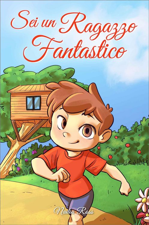 Produktbild: Sei un Ragazzo Fantastico: Una raccolta di storie ispiratrici sul coraggio, l'amicizia, la forza interiore e la fiducia in s&eacute; stessi